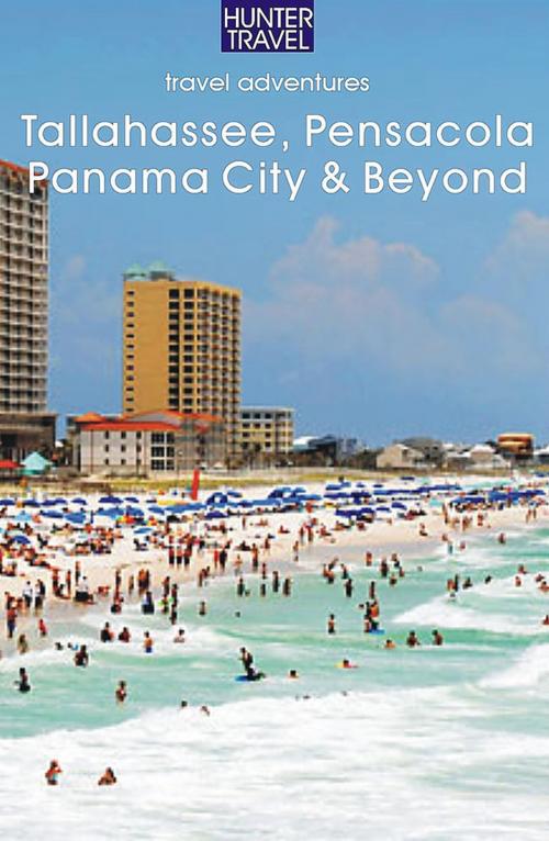 Cover of the book Tallahassee, Pensacola, Panama City & Beyond: An Adventure Guide to Florida's Panhandle by Cynthia  Tunstall, Hunter Publishing, Inc.