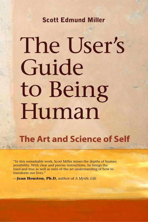Cover of the book The User's Guide to Being Human by Scott Miller, SelectBooks, Inc.