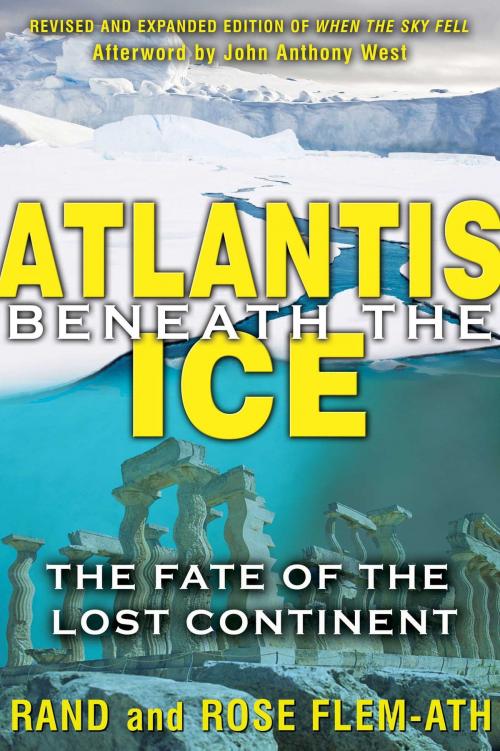 Cover of the book Atlantis beneath the Ice by Rand Flem-Ath, Rose Flem-Ath, John Anthony West, Inner Traditions/Bear & Company
