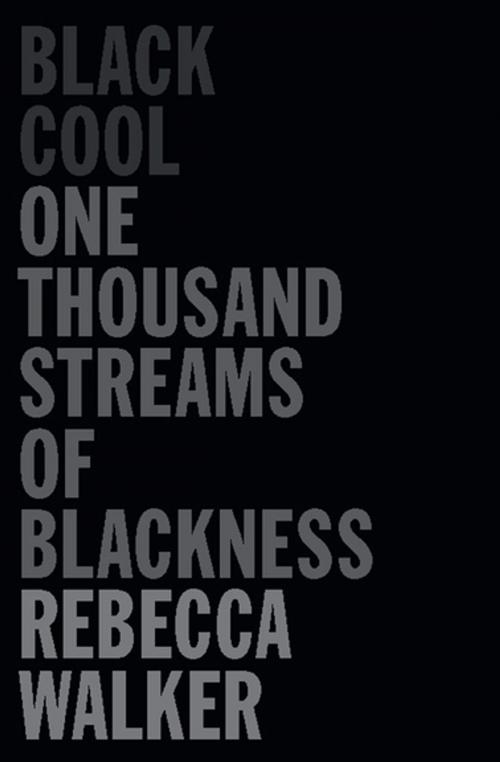 Cover of the book Black Cool by Rebecca Walker, Counterpoint Press