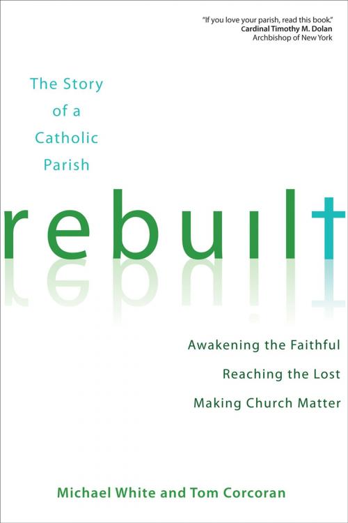 Cover of the book Rebuilt by Michael White, Tom Corcoran, Ave Maria Press