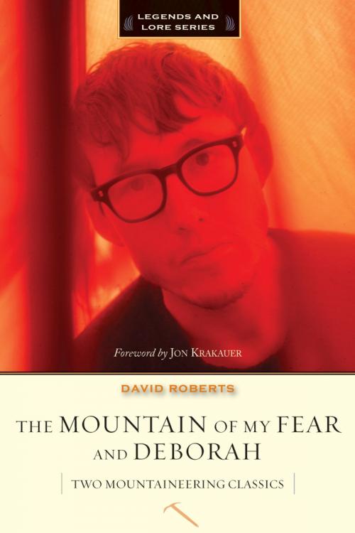 Cover of the book Mountain of My Fear; Deborah: A Wilderness Narrative; Two Mountaineering Classics by David Robers, Mountaineers Books