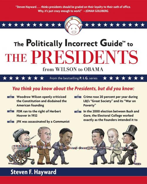 Cover of the book The Politically Incorrect Guide to the Presidents by Steven F. Hayward, Regnery Publishing
