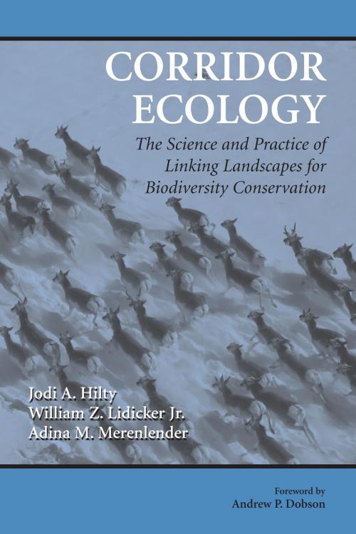 Cover of the book Corridor Ecology by Jodi A. Hilty, William Z. Lidicker Jr., Adina Merenlender, Island Press