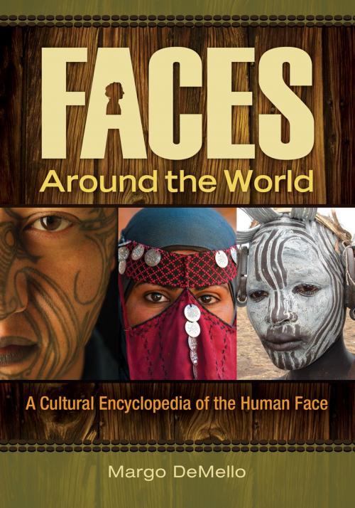 Cover of the book Faces around the World: A Cultural Encyclopedia of the Human Face by Margo DeMello, ABC-CLIO
