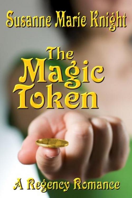 Cover of the book The Magic Token by Susanne Marie Knight, GCT, Inc.