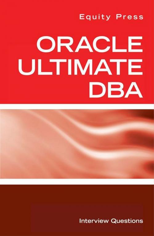 Cover of the book Oracle Ultimate DBA Interview Questions by Equity Press, Equity Press