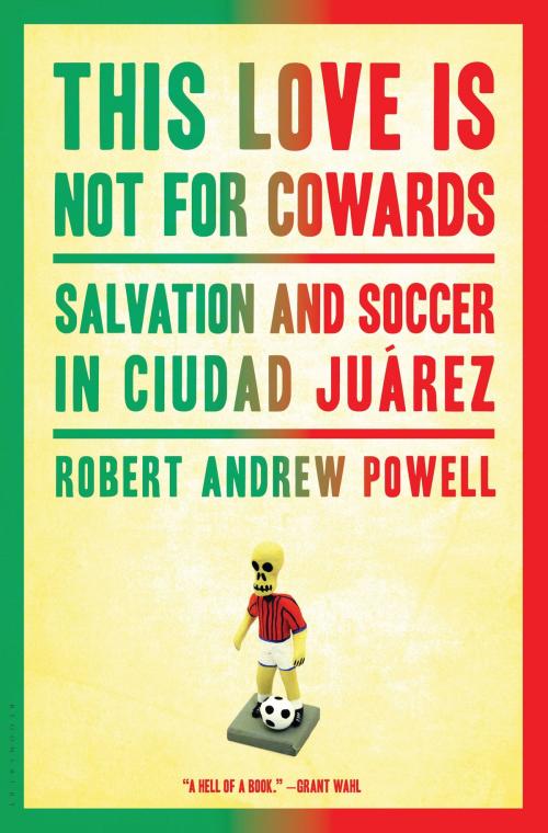 Cover of the book This Love Is Not for Cowards by Robert Andrew Powell, Bloomsbury Publishing