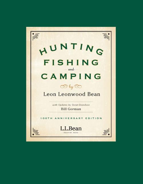 Cover of the book Hunting, Fishing, and Camping by Bill Gorman, wood Leonwood Bean, Down East Books