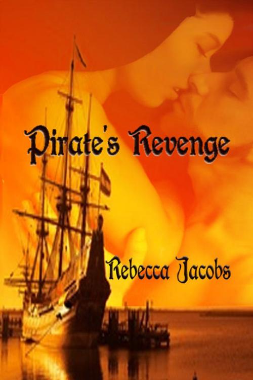 Cover of the book Pirate's Revenge by Rebecca Jacobs, Blushing