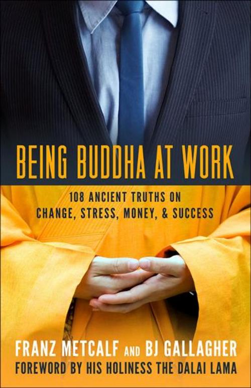 Cover of the book Being Buddha at Work by Franz Metcalf, BJ Gallagher, Berrett-Koehler Publishers