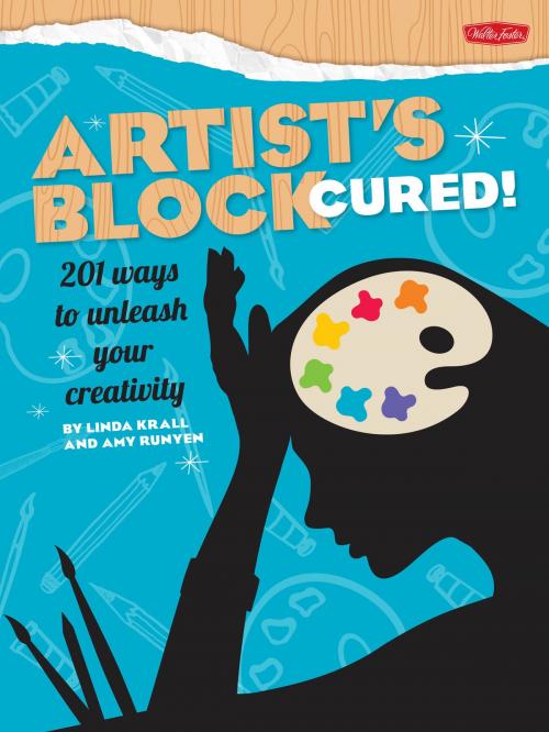 Cover of the book Artist's Block Cured! by Linda Krall, Amy Runyen, Walter Foster Publishing