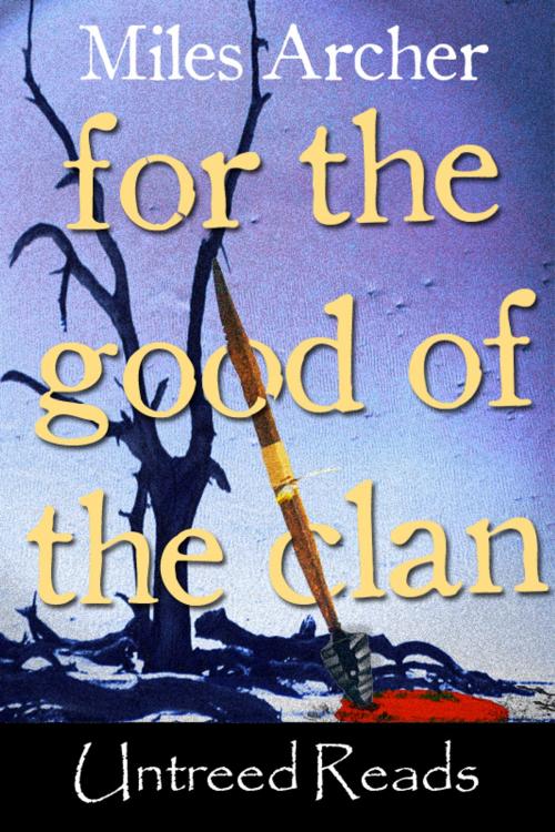 Cover of the book For the Good of the Clan by Miles Archer, Untreed Reads