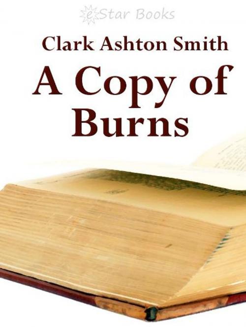 Cover of the book A Copy of Burns by Clark Ashton Smith, eStar Books