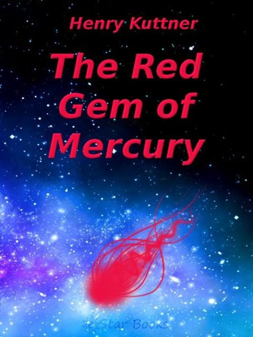 Cover of the book Red Gem of Mercury by Henry Kuttner, eStar Books