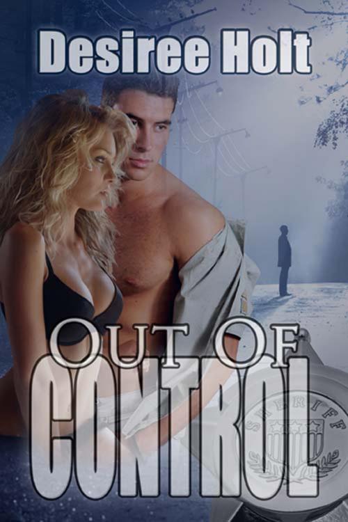 Cover of the book Out Of Control by Desiree  Holt, The Wild Rose Press, Inc.