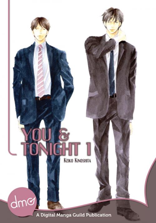 Cover of the book You and Tonight Vol. 1 by Keiko Kinoshita, Digital Manga, Inc.
