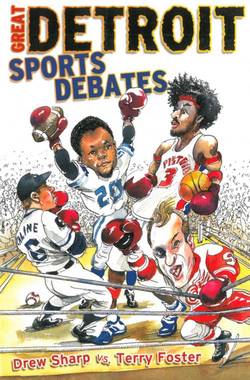 Cover of the book Great Detroit Sports Debates by Drew Sharp, Terry Foster, Sports Publishing