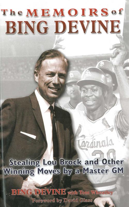 Cover of the book The Memoirs of Bing Devine: Stealing Lou Brock and Other Winning Moves by a Master GM by Bing Devine, Sports Publishing