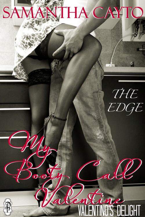 Cover of the book My Booty Call Valentine by Samantha Cayto, Decadent Publishing