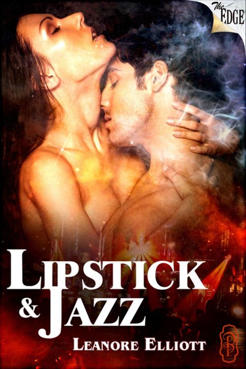 Cover of the book Lipstick & Jazz by Leanore Elliott, Decadent Publishing