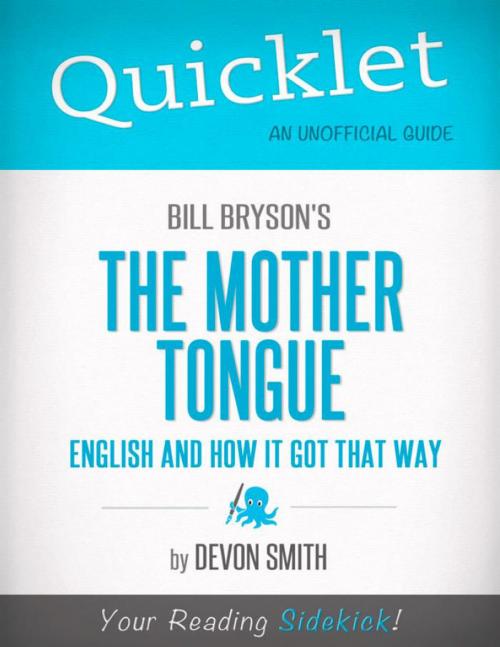 Cover of the book Quicklet on Bill Bryson's The Mother Tongue - English And How It Got That Way by Devon  Smith, Hyperink