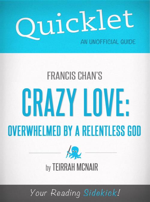 Cover of the book Quicklet on Francis Chan's Crazy Love: Overwhelmed by a Relentless God (CliffNotes-like Summary) by Teirrah McNair, Hyperink