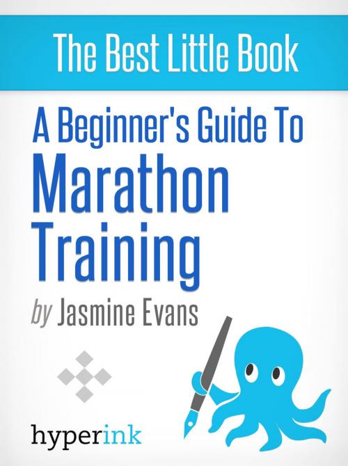 Cover of the book A Beginner's Guide to Marathon Training (Running, Training, Fitness) by Jasmine Evans, Hyperink