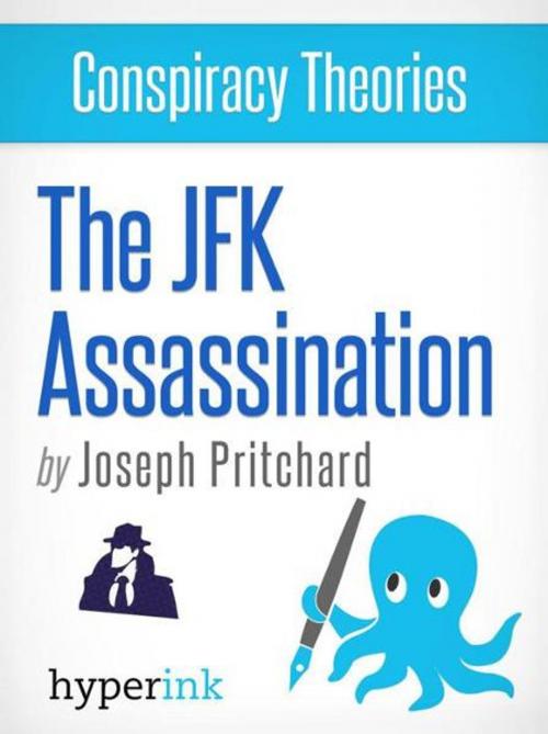 Cover of the book Conspiracy Theories: The JFK Assassination (John F. Kennedy's Assassination) by Joseph Pritchard, Hyperink