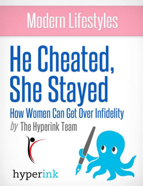 Cover of the book He Cheated, She Stayed: How Women Can Get Over Infidelity: Tips and tricks to make life a little less difficult by Sara  McEwen, Hyperink