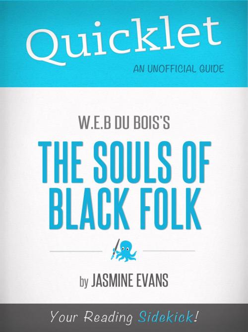 Cover of the book Quicklet On W.E.B. Du Bois's The Souls Of Black Folk (CliffsNotes-like Book Summary) by Jasmine Evans, Hyperink