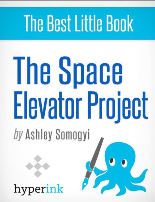 Cover of the book The Space Elevator Project by Ashley  Somogyi, Hyperink