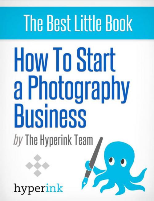 Cover of the book How to Start a Photography Business by Lauren  T., Hyperink