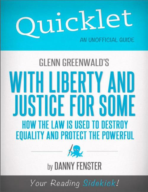 Cover of the book Quicklet on Glenn Greenwald's With Liberty and Justice for Some (CliffNotes-like Summary) by Danny  Fenster, Hyperink