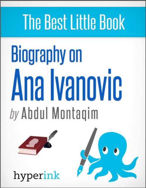 Cover of the book Ana Ivanovic: A Biography by Abdul  Montaqim, Hyperink