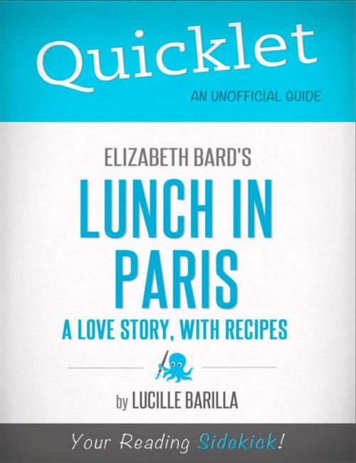 Cover of the book Quicklet on Elizabeth Bard's Lunch in Paris: A Love Story, with Recipes (CliffNotes-like Summary) by Lucille  Barilla, Hyperink
