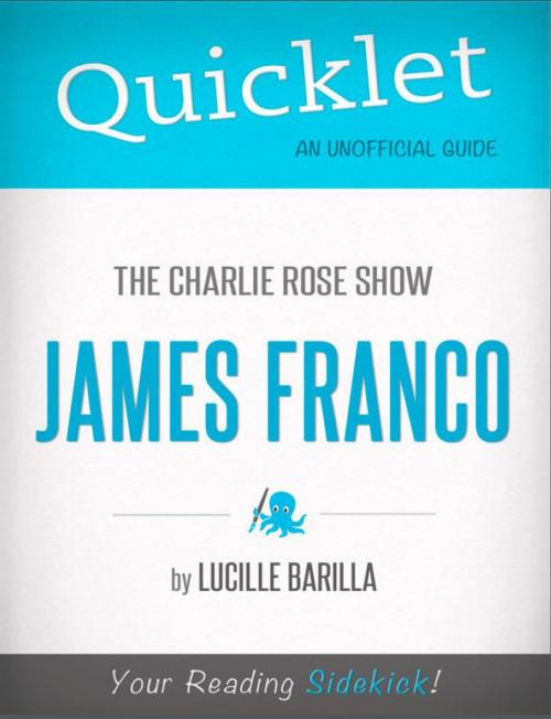 Cover of the book Quicklet on The Charlie Rose Show: James Franco (CliffNotes-like Summary) by Lucille  Barilla, Hyperink