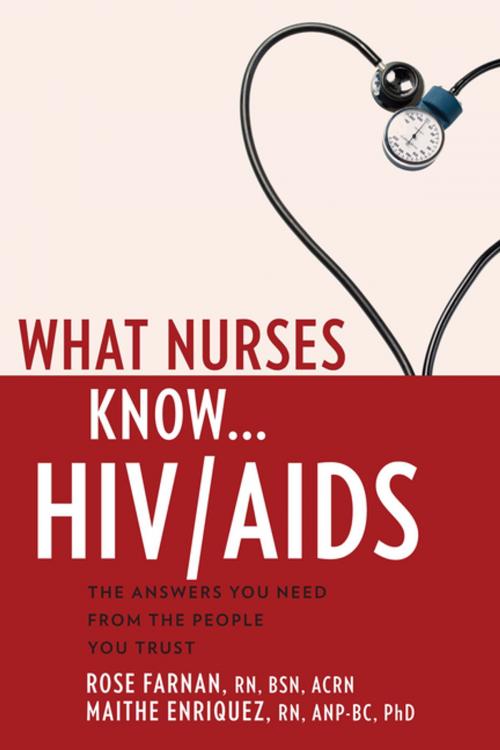 Cover of the book What Nurses Know...HIV/AIDS by Maithe Enriquez, PhD, RN, ANP-BC, Rose Farnan, RN, BSN, ACRN, Springer Publishing Company