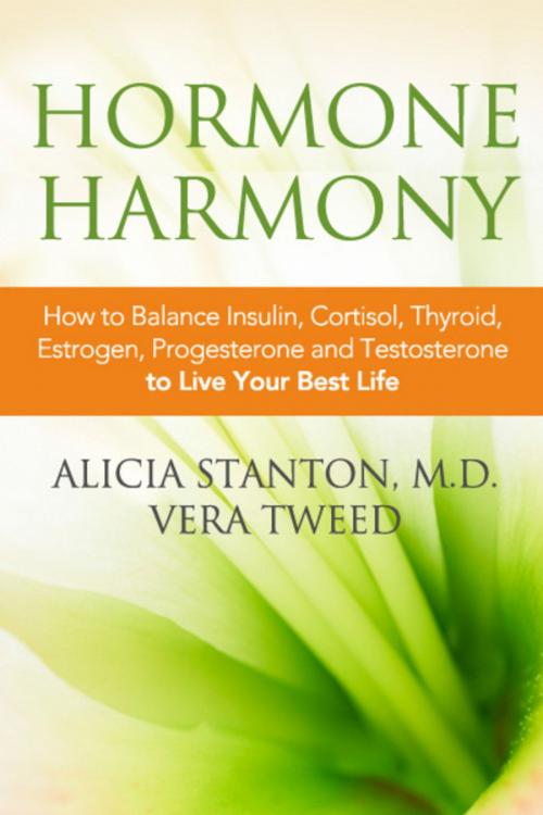 Cover of the book Hormone Harmony by Alicia Stanton, M.D., Vera Tweed, Stanton-Burns Publishing
