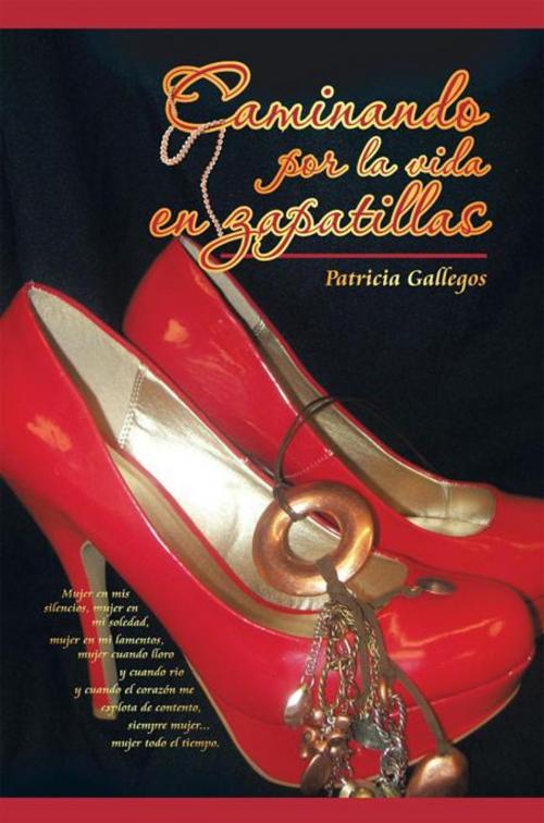Cover of the book Caminando Por La Vida En Zapatillas by Patricia Gallegos, Palibrio