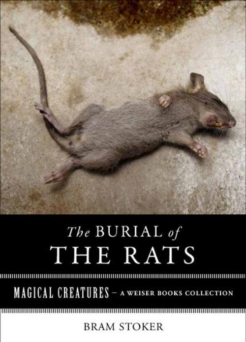 Cover of the book Burial of Rats by Stoker, Bram, Ventura, Varla, Red Wheel Weiser