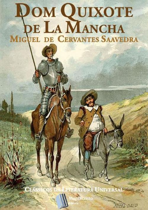 Cover of the book Dom Quixote de La Mancha - Obra Completa com Partes I e II by Miguel de Cervantes [y Saavedra], Antônio Feliciano de Castilho - Visconde de Castilho, Montecristo Publishing LLC