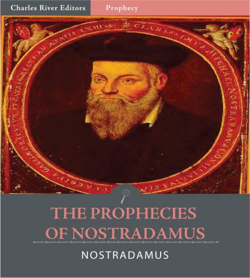 Cover of the book The Prophecies of Nostradamus by Nostradamus, Charles River Editors