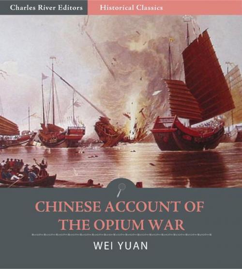 Cover of the book Chinese Account of the Opium War by Yuan Wei, Charles River Editors