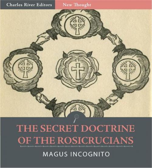 Cover of the book The Secret Doctrine of the Rosicrucians (Illustrated Edition) by Magus Incognito, Charles River Editors