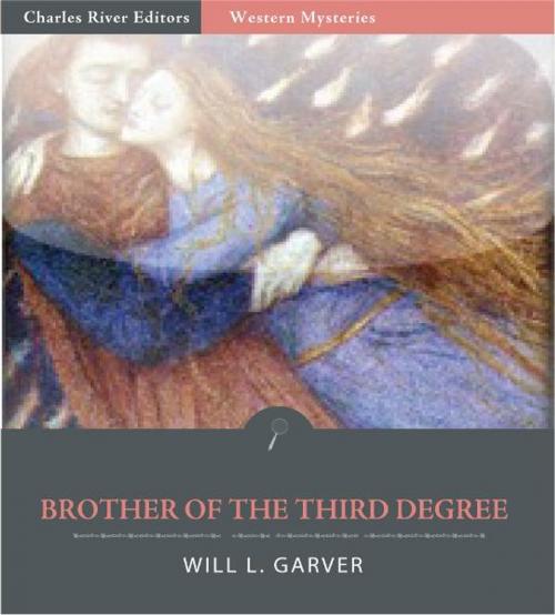 Cover of the book Brother of the Third Degree by Will L. Garver, Charles River Editors