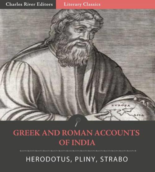 Cover of the book Greek and Roman Accounts of India by Herodotus, Pliny the Elder & Strabo, Charles River Editors