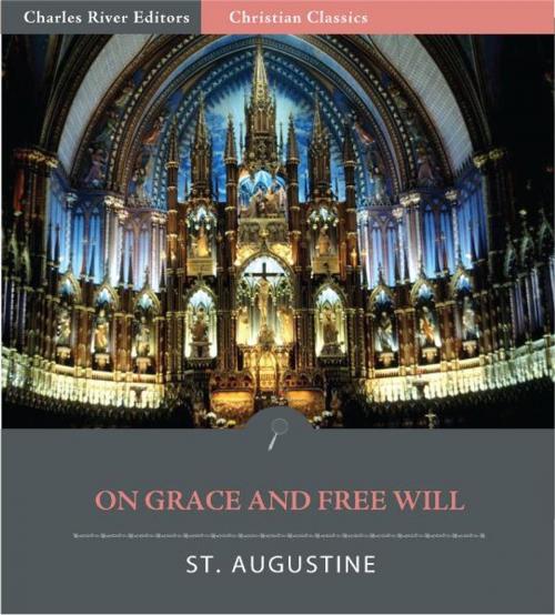 Cover of the book On Grace and Free Will by St. Augustine, Charles River Editors