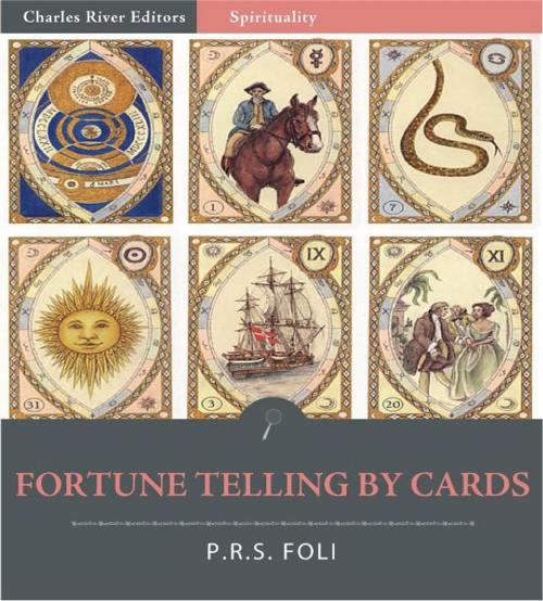 Cover of the book Fortune Telling by Cards (Illustrated Edition) by P.R.S. Foli, Charles River Editors