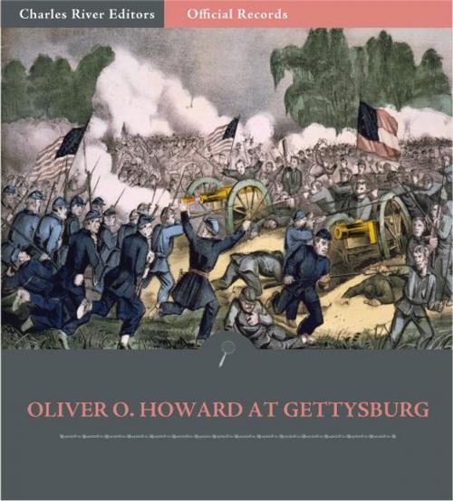 Cover of the book Official Records of the Union and Confederate Armies: General Oliver O. Howard at Gettysburg by Oliver O. Howard, Charles River Editors